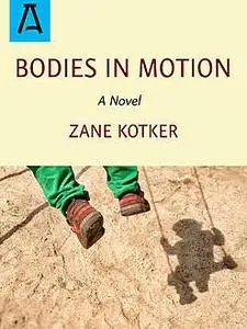 «Bodies in Motion» by Zane Kotker