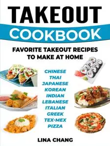 Takeout Cookbook - Favorite Takeout Recipes to Make at Home
