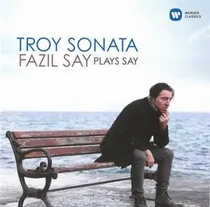 Fazil Say - Troy Sonata: Fazil Say plays Say (2019)