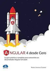 Angular 4 desde Cero: La guía práctica y completa para convertirte en desarrollador Angular Full Stack