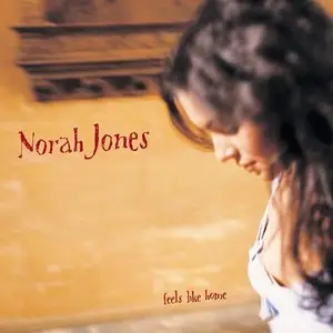 Norah Jones - Feels Like Home (2004)