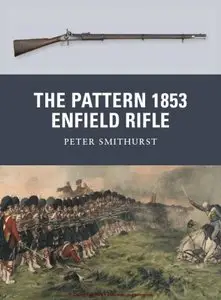 The Pattern 1853 Enfield Rifle (Osprey Weapon Series)