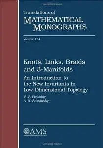 Knots, Links, Braids and 3-Manifolds: An Introduction to the New Invariants in Low-Dimensional Topology (Translations of Mathem