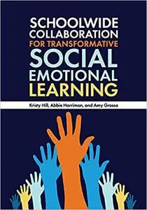 Schoolwide Collaboration for Transformative Social Emotional Learning