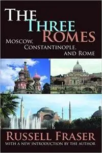 The Three Romes: Moscow, Constantinople, and Rome