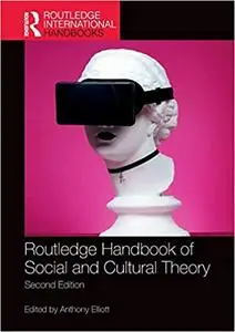 Routledge Handbook of Social and Cultural Theory, 2nd Edition