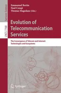 Evolution of Telecommunication Services: The Convergence of Telecom and Internet: Technologies and Ecosystems