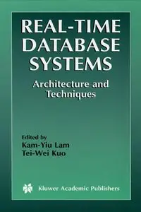 Real-Time Database Systems - Architecture and Techniques (repost)