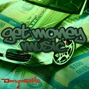 Dangasonik - Get Money Music