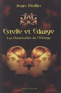 Estelle Et Edwige, Les Demoiselles De L’étrange – Jean Rollin