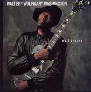 Walter "Wolfman" Washington - 6 Studio Albums (1981-1995)