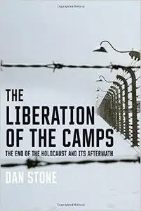 The Liberation of the Camps: The End of the Holocaust and Its Aftermath (repost)