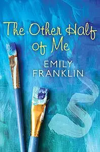 «The Other Half of Me» by Emily Franklin