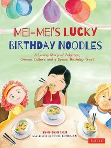 «Mei-Mei's Lucky Birthday Noodles» by Shan-Shan Chen