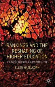 Rankings and the Reshaping of Higher Education: The Battle for World-Class Excellence