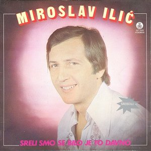 Miroslav Ilic - Sreli Smo Se Bilo Je Davno (1979) RTB LP 1512