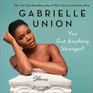 You Got Anything Stronger?: Stories [Audiobook]
