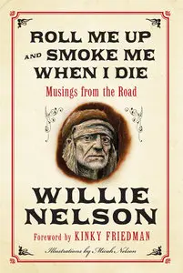 Roll Me Up and Smoke Me When I Die: Musings from the Road