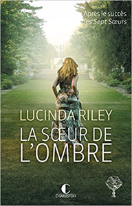 La soeur de l'ombre - Lucinda Riley