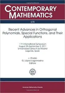 Recent Advances in Orthogonal Polynomials, Special Functions, and Their Applications