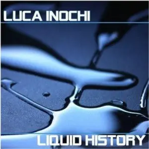 Luca Inochi - Liquid History (2009)