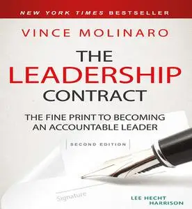 «The Leadership Contract: The Fine Print to Becoming an Accountable Leader» by Vince Molinaro