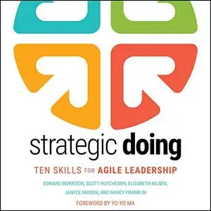 Strategic Doing: Ten Skills for Agile Leadership [Audiobook]