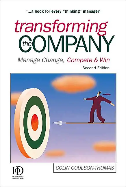 Transforming the Company: Manage Change, Compete & Win