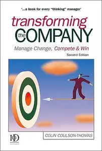 Transforming the Company: Manage Change, Compete & Win