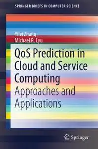 QoS Prediction in Cloud and Service Computing: Approaches and Applications