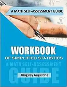 Workbook of Simplified Statistics: A Maths Self-Assessment Guide