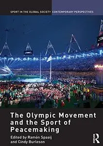 The Olympic Movement and the Sport of Peacemaking