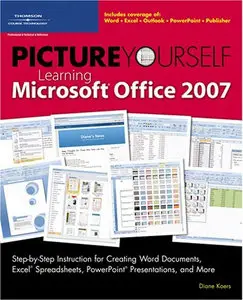 Picture Yourself Learning Microsoft Office 2007 (Repost)