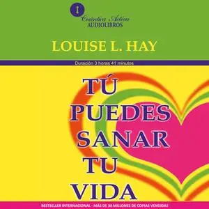 «Tú puedes sanar tu vida» by Louise L. Hay