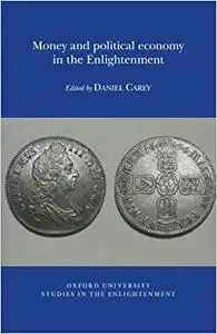 Money and Political Economy in the Enlightenment