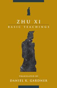 Zhu Xi: Basic Teachings