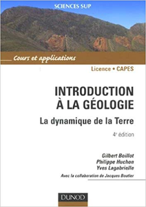 Introduction à la géologie : La dynamique de la lithosphère - Gilbert Boillot & Philippe Huchon & Yves Lagabrielle (Repost)