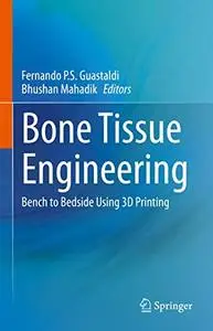 Bone Tissue Engineering: Bench to Bedside Using 3D Printing