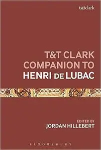 T&T Clark Companion to Henri de Lubac