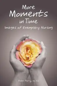 More Moments in Time: Images of Exemplary Nursing (repost)