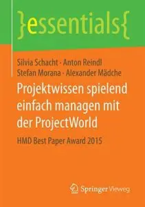 Projektwissen spielend einfach managen mit der ProjectWorld: HMD Best Paper Award 2015