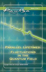 Parallel Lifetimes: Fluctuations in the Quantum Field