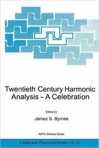 Twentieth Century Harmonic Analysis -- A Celebration (Repost)