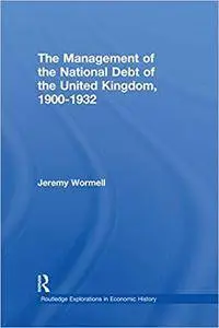 The Management of the National Debt of the United Kingdom 1900-1932 (Repost)