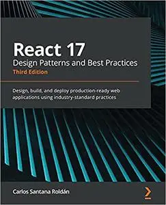 React 17 Design Patterns and Best Practices - Third Edition