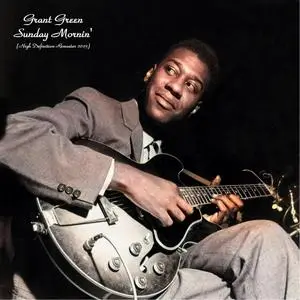 Grant Green - Sunday Mornin' (High Definition Remaster 2023) (1961/2023) [Official Digital Download]