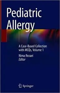 Pediatric Allergy: A Case-Based Collection with MCQs, Volume 1