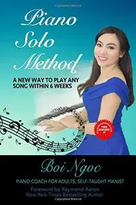 Piano Solo Method For Beginners | A New Way To Play Any Song Within 6 Weeks