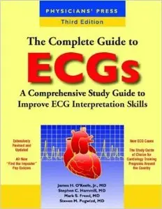The Complete Guide to ECGs: A Comprehensive Study Guide to Improve ECG Interpretation Skills (3rd edition)