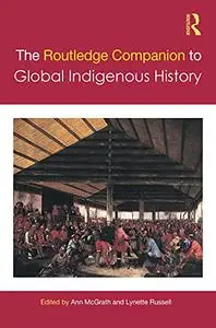 The Routledge Companion to Global Indigenous History